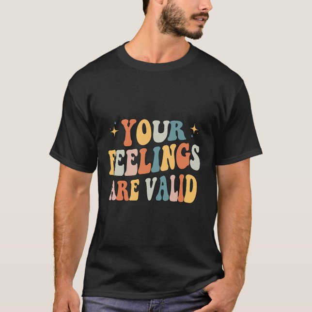 Camiseta Sus Sentimientos Son Válidos Para La Salud Mental  (Anverso)