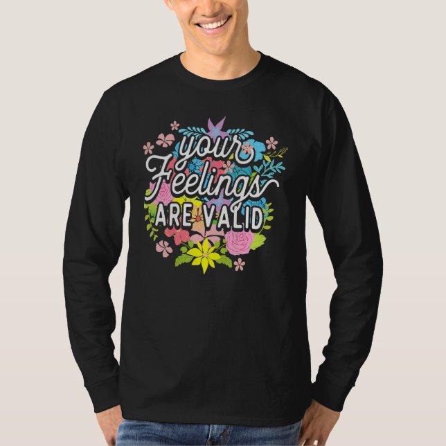Camiseta Sus Sentimientos Son Válidos Para La Salud Mental  (Anverso)