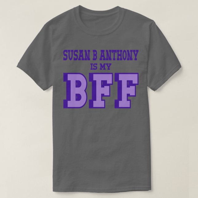 Camiseta Susan B Anthony es mi sufrago de mujeres de la BFF (Diseño del anverso)