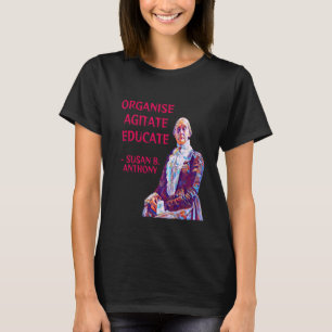 Camiseta Susan B. Anthony Organize Agitate Educate