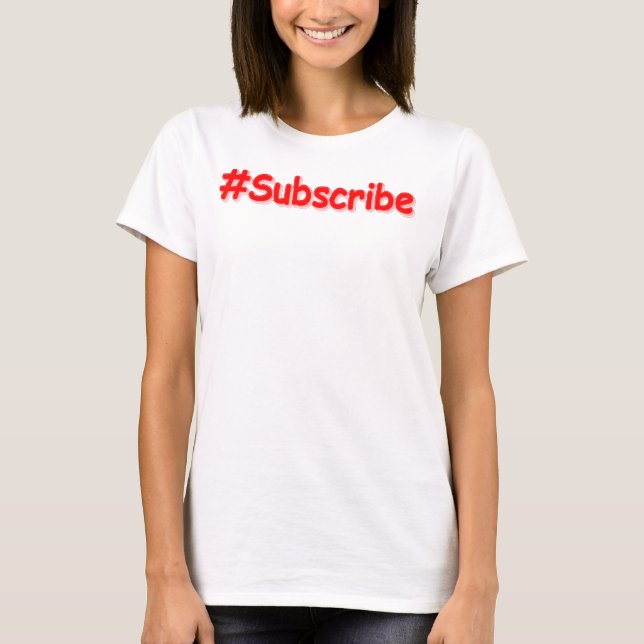 Camiseta "Suscribir" Diseño Cuto. ¡Hazte con una en Zazzle (Anverso)