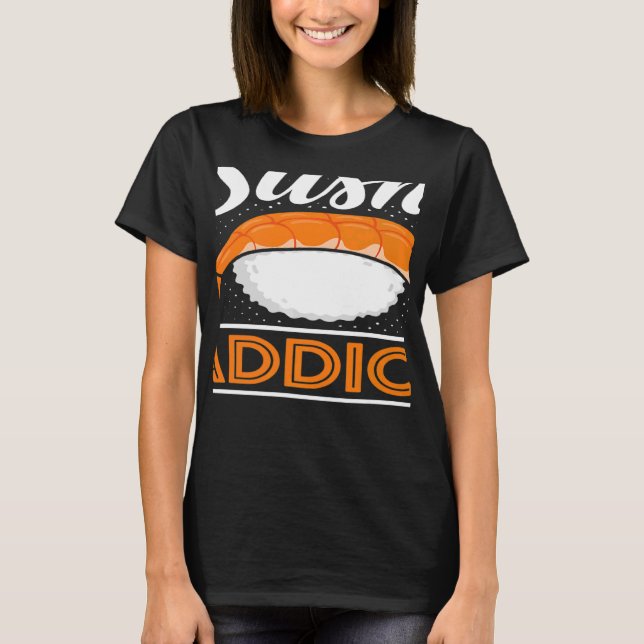 Camiseta Sushi adicto a la comida japonesa (Anverso)