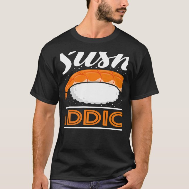 Camiseta Sushi adicto a la comida japonesa (Anverso)