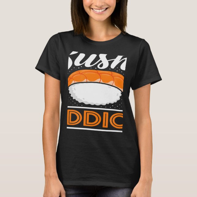 Camiseta Sushi adicto a la comida japonesa (Anverso)