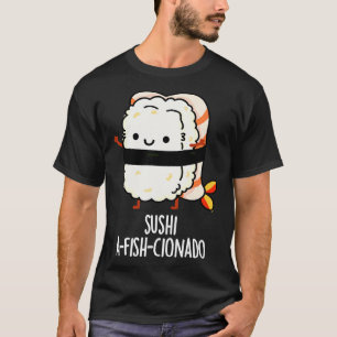 Camiseta Sushi AfishCionado Funny Food Pun 1