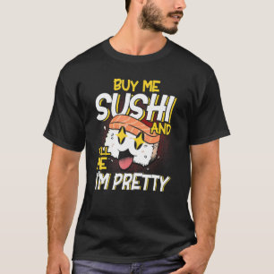 Camiseta Sushi Cómprame Sushi y dime que soy bonita Sushi