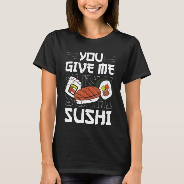 Camiseta Sushi de comida japonesa me das sushi (Anverso)