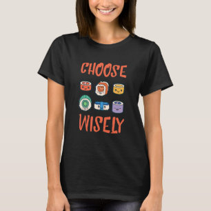 Camiseta Sushi Elija Sabiamente Rollo De Sushi Comida Asiát