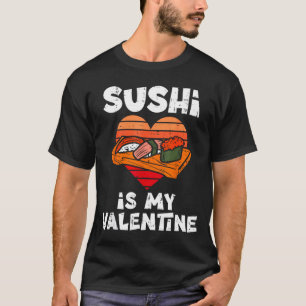 Camiseta Sushi Es Mi San Valentín Comida Japonesa Día de Sa