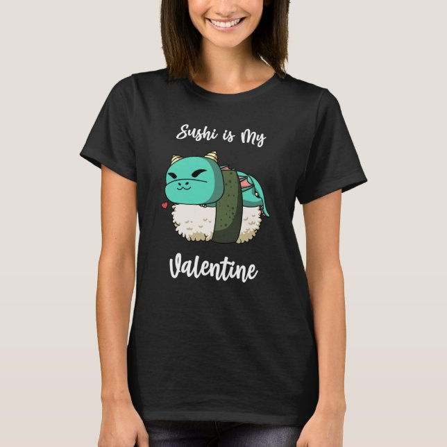 Camiseta Sushi is My Valentine Dragon Valentine's Day (Anverso)