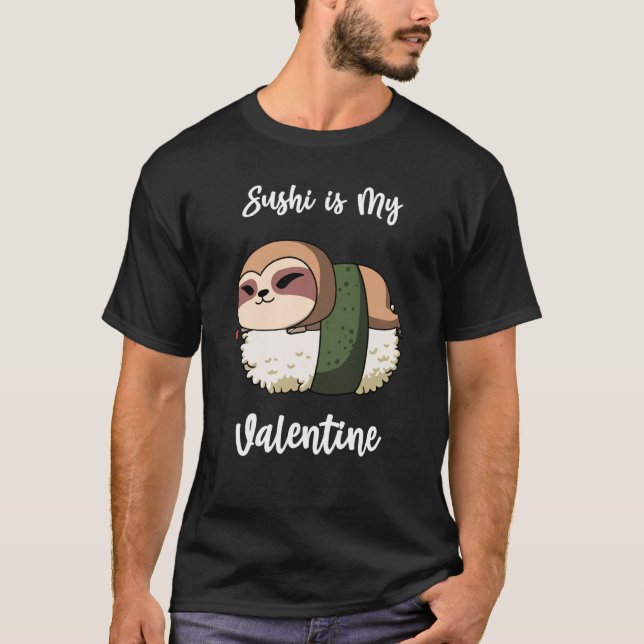 Camiseta Sushi is My Valentine Sloth Valentine's Day (Anverso)