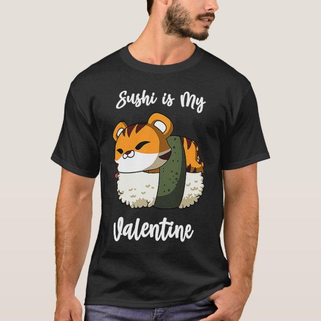 Camiseta Sushi is My Valentine Tiger Funny Valentine's Day (Anverso)