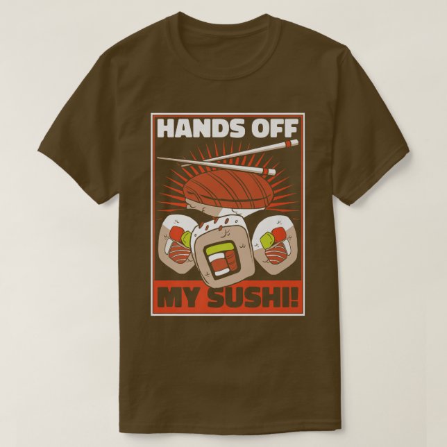 Camiseta Sushi Kawaii: comida japonesa Maki Sushi Hands off (Diseño del anverso)