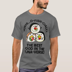 Camiseta Sushi La Mejor Comida En El Pun Gracioso Tunaverse