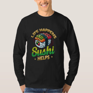 Camiseta Sushi Lover - La vida pasa, el sushi ayuda al sush