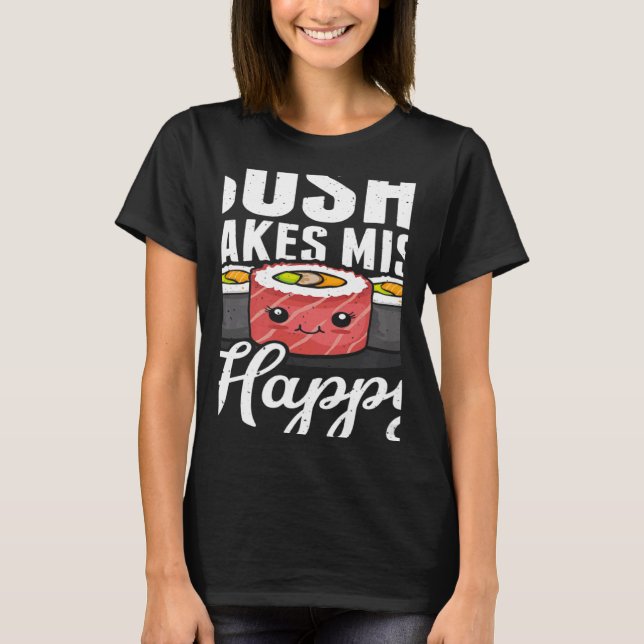 Camiseta Sushi Makes Miso Happy Japanese Food Japan Sushi (Anverso)