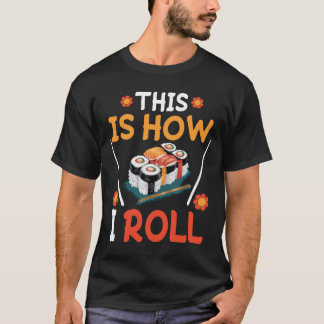 Camiseta Sushi / Maki así es como rollo