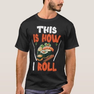 Camiseta Sushi / Maki así es como rollo