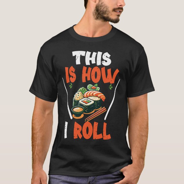Camiseta Sushi / Maki así es como rollo (Anverso)