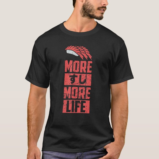 Camiseta Sushi más sushi más vida Japón kanji japonés (Anverso)