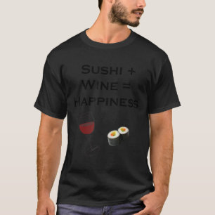 Camiseta Sushi Plus Wine es igual a felicidad
