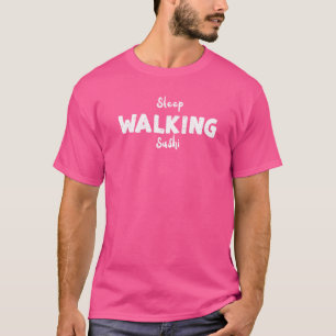 Camiseta Sushi Sayings: Durmiendo, caminando