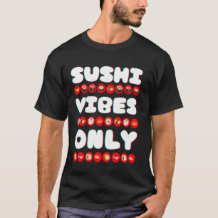 Camiseta Sushi Vibes solamente peces divertidos de pescado 