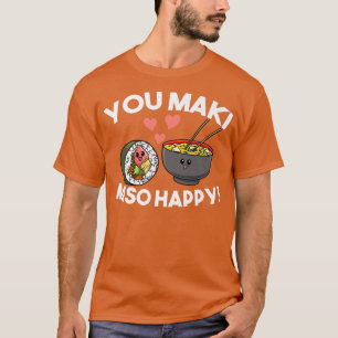 Camiseta Sushi You Maki Miso Happy Kawaii Japan Noodle Soub