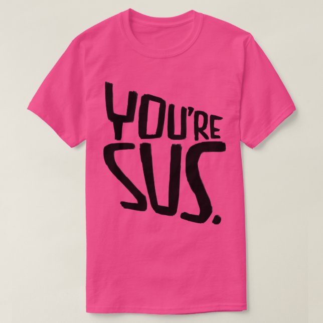 Camiseta Suspender Youre Sus 1 (Diseño del anverso)