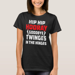 Camiseta Sustitución conjunta de la operación Hip Hip Hoora