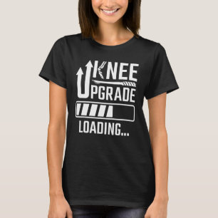 Camiseta Sustitución de cirugía de rodilla Cargando Knee Up