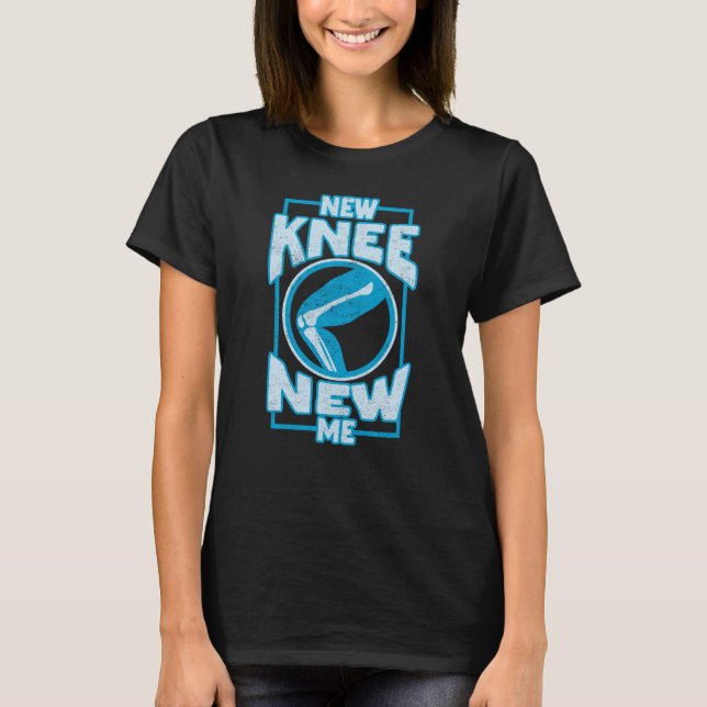Camiseta Sustitución de la rodilla nueva de la rodilla nuev (Anverso)