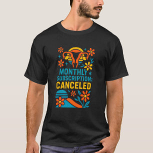 Camiseta Sustracción uterina Suscripción mensual cancelada 