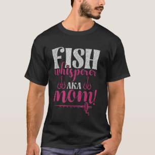 Camiseta Susurrador de Peces AKA ¡Mamá! Mamá Pescadora
