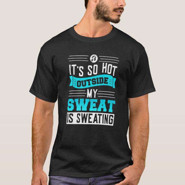 Camiseta Sweat es sweatingu2013 Citas de sarcasmo sudar un  (Anverso)