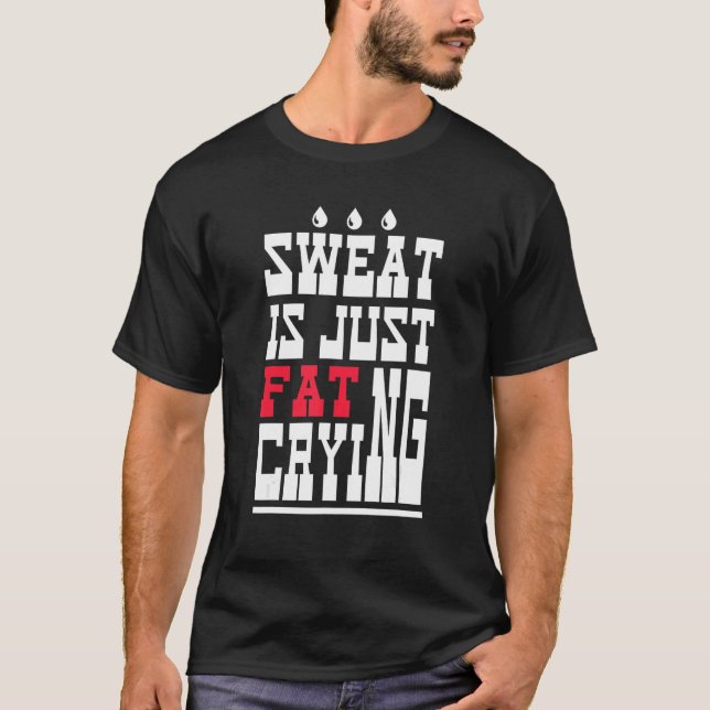 Camiseta Sweat Is Just Fat Crying  Workout Gym 1 (Anverso)