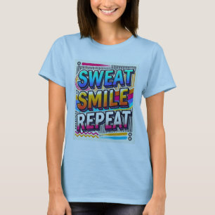 Camiseta Sweat, Smile, Repetir".