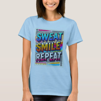 Camiseta Sweat, Smile, Repetir".