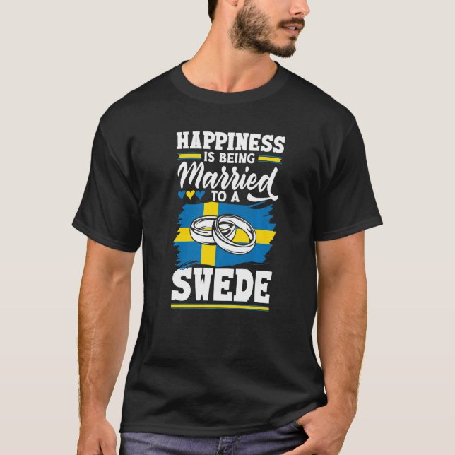 Camiseta Sweden Swedish Flag Happiness Is Being Married To  (Anverso)