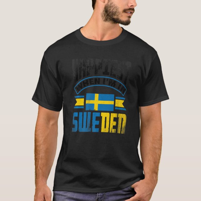 Camiseta Sweden Swedish Sweden Flag Happiest When Im In Swe (Anverso)