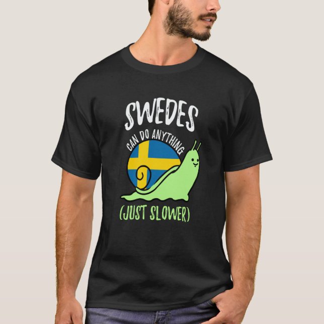 Camiseta Swedes Can Do Anything Just Slower  Swedish (Anverso)