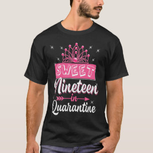 Camiseta Sweet 19 In Quarantine 19th Birthday For Chicas Te
