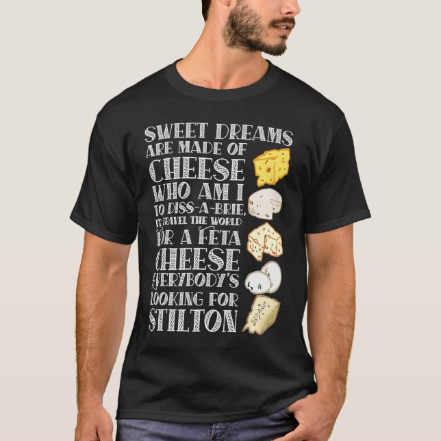 Camiseta Sweet Dreams are made of Cheese  Cheese (Anverso)