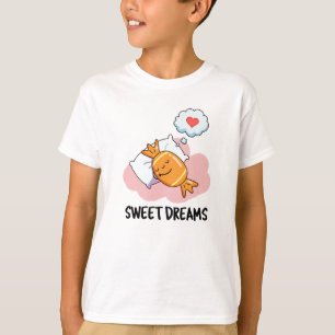 Camiseta Sweet Dreams Funny Candy Pun