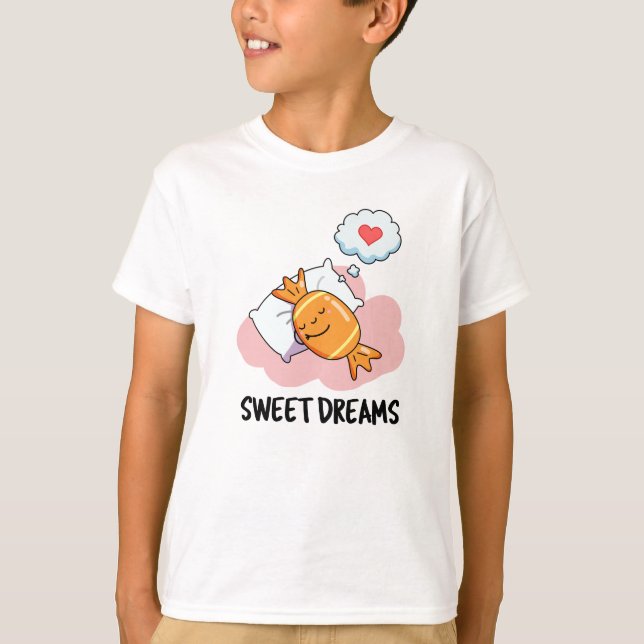 Camiseta Sweet Dreams Funny Candy Pun (Anverso)