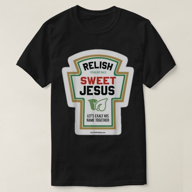 Camiseta Sweet Relish Jesús Exalta Su Nombre Juntos Ps (Diseño del anverso)