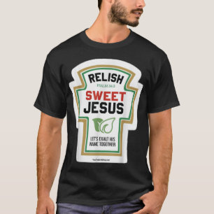 Camiseta Sweet Relish Jesús Exalta Su Nombre Juntos Ps