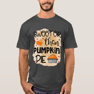 Camiseta Sweeter than Pumpkin Pie Thanksgiving Fall Thanksg