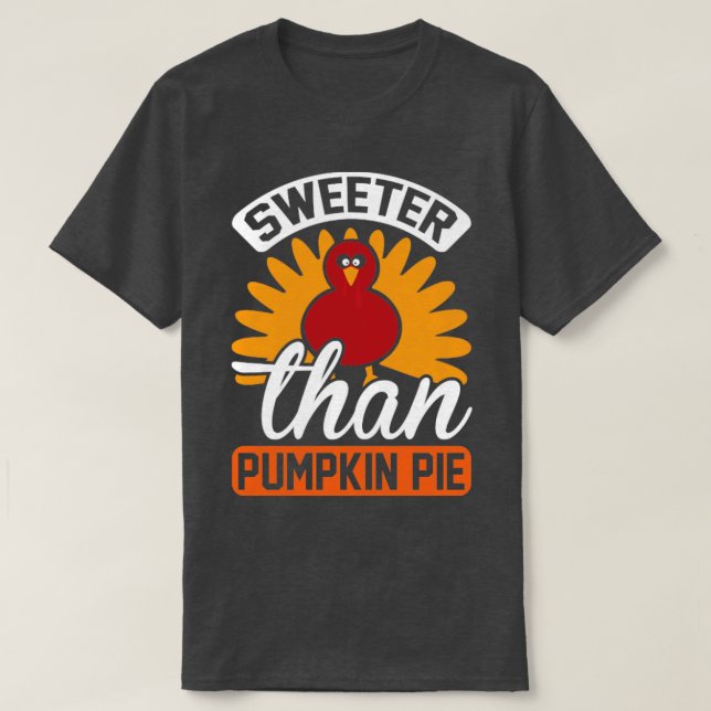 Camiseta Sweeter Thank Pumpkin Pie (Diseño del anverso)