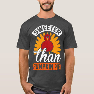Camiseta Sweeter Thank Pumpkin Pie